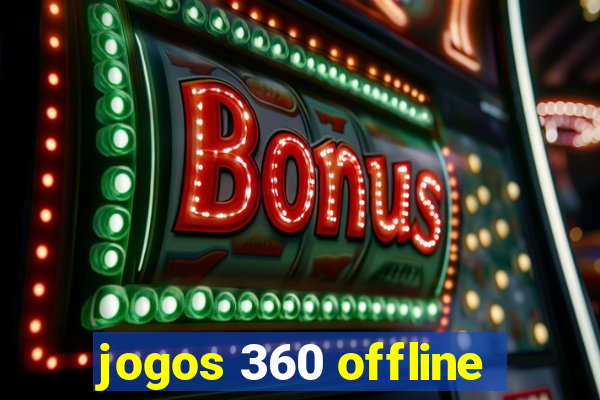 jogos 360 offline